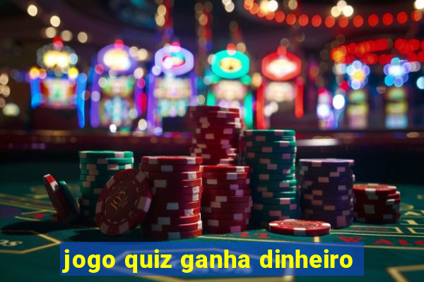 jogo quiz ganha dinheiro